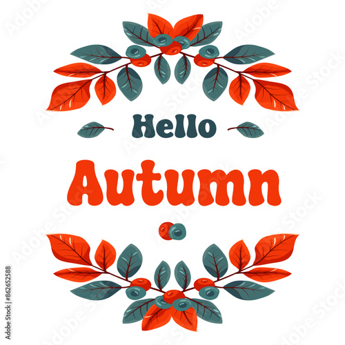 Hello autumn, autumn season, leaves, berries, lettering vector