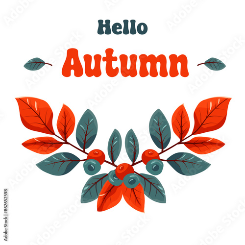 Hello autumn, autumn season, leaves, berries, lettering vector