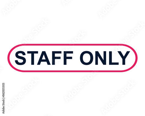 staff only button on white background. staff only button sign