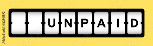 Black color in word unpaid on slot banner with yellow color background