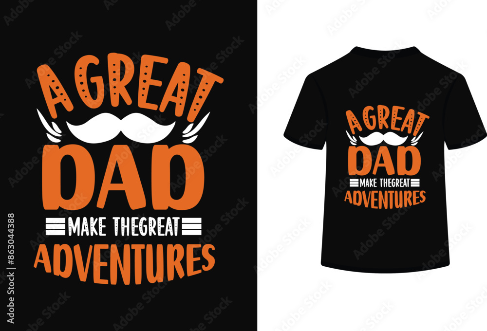 A great dad make the great adventures t shirt design concept. A great dad make the great adventures t shirt design concept.