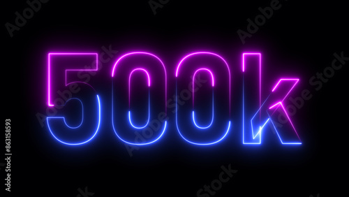 Abstract beautiful neon number 500K subscriber concept illustration background.