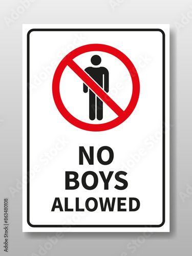 No boys allowed enter sign, man disallowed access notice label, vector illustration on isolated background.
