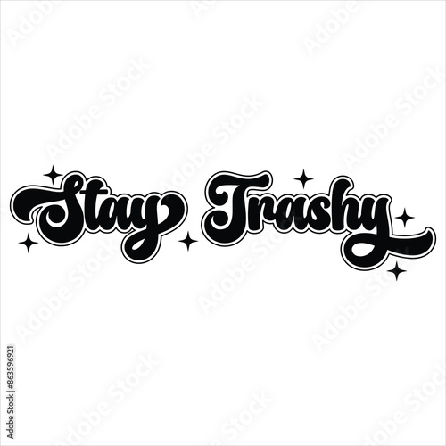 STAY TRASHY  FUNNY RACCOON T-SHIRT DESIGN,