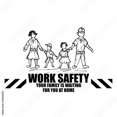 Work Safety, your family is waiting for you at home, poster and banner