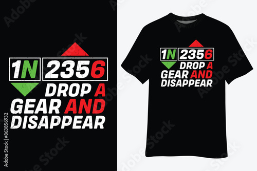 1N23456 Drop A Gear And Disappear Motorcycle T-Shirt Design
