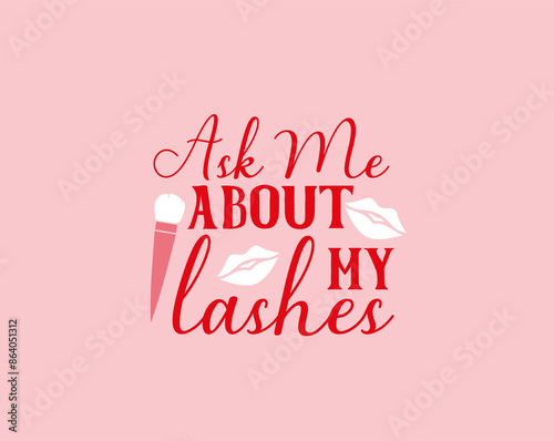 Makeup Vector Hand Drawn Illustration Red Lipstick and Lips Typography Quote T-shirt