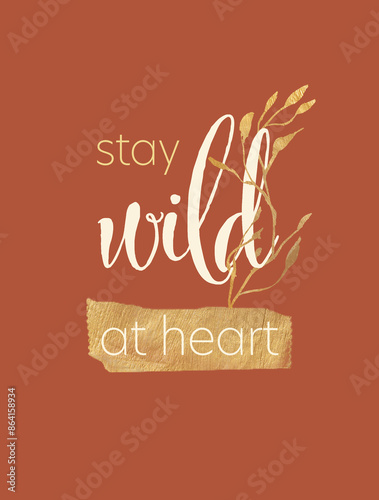 Fotografía Stay Wild at Heart, Golden and Beige Text Compose with Golden Leaves on Ochre, Terracotta Background