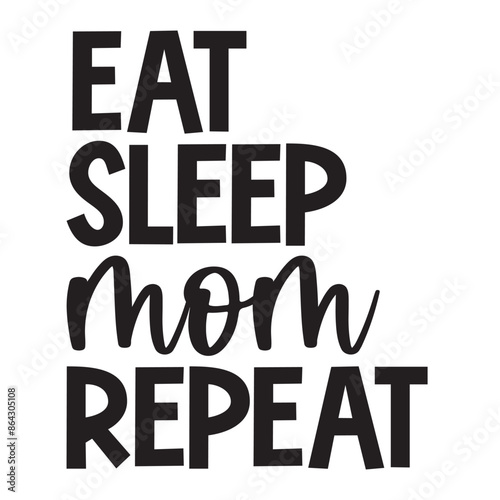 Eat sleep mom repeat SVG Art & Illustration