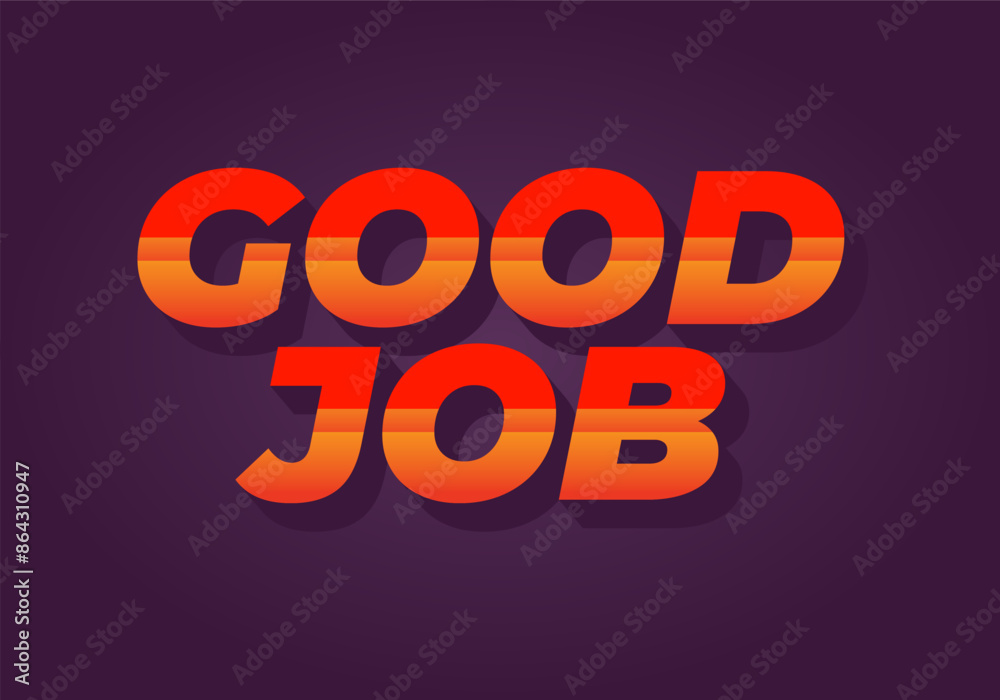 Good job. Text effect in 3D style and good colors Good job. Text effect in 3D style and good colors