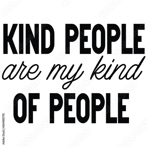 kind people are my kind of people