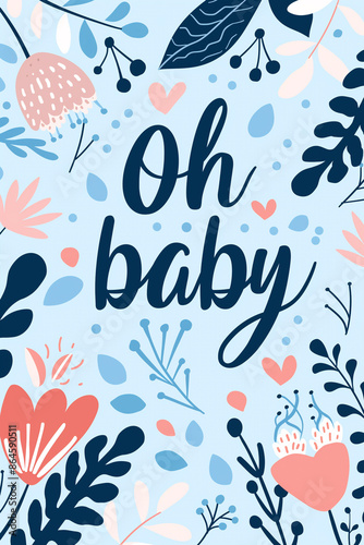 Oh baby lettering card with floral pattern on blue background