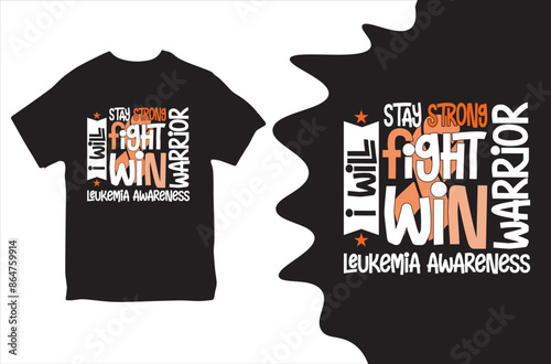 I Will Stay Strong I Will Fight I Will Win Leukemia Awareness Warrior. T-shirt design. Vector Illustration.