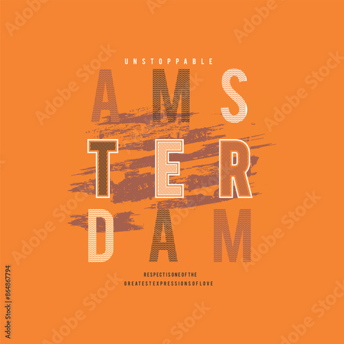 UNSTOPPABLE AMSTERDAM - Modern and Stylish Typography Design, Graphic Vector Design, Fashion Illustration.