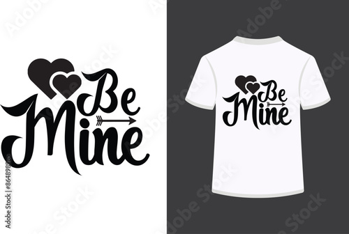 Be Mine typography vector illustration t shirt design.