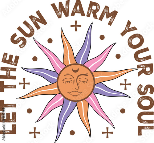 Let The Sun Warm Your Soul, Boho Sun Quote EPS