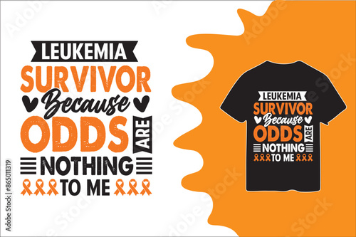 Leukemia Awareness T shirt design. Leukemia Cancer Awareness Shirt, 