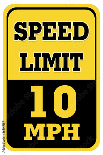 SPEED LIMIT 10 ROAD SIGN
