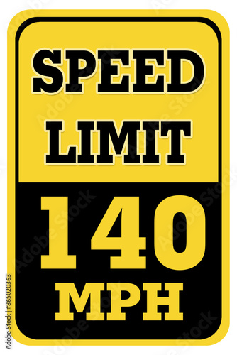 SPEED LIMIT 140 ROAD SIGN
