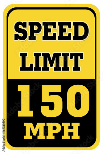 SPEED LIMIT 150 ROAD SIGN
