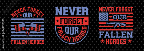 Never Forget Our Fallen Heroes SVG American History Month Tshirt Bundle Memorial Day Quote Design, PET 00219