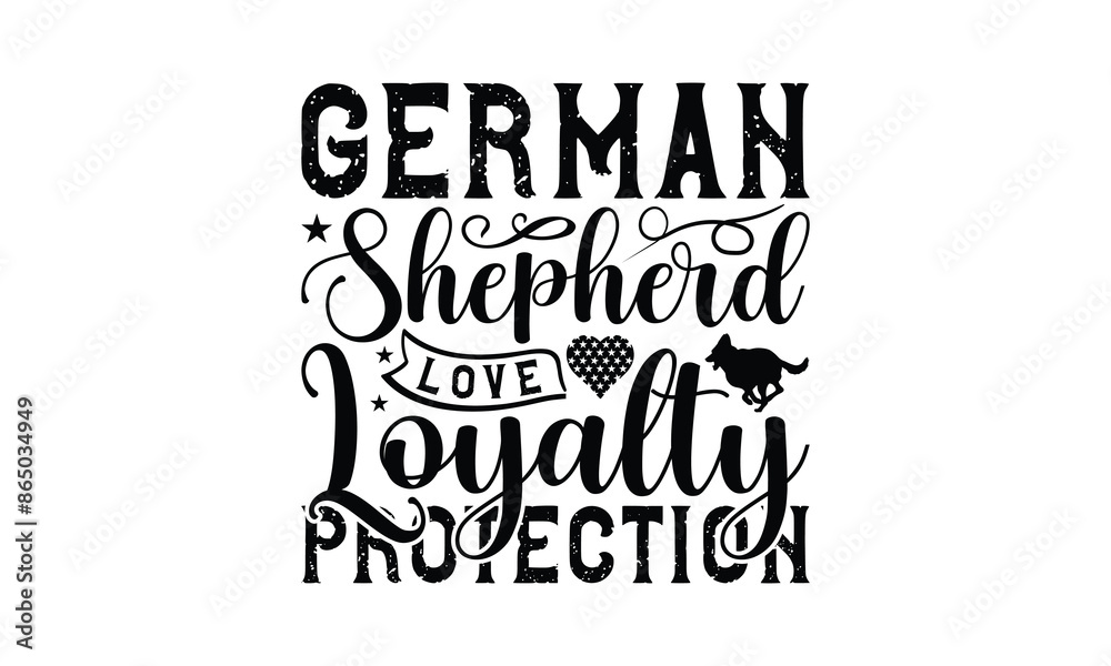 Fototapeta premium German Shepherd Love Loyalty Protection - German Shepherd Dog t - shirt design, Hand drawn lettering phrase white background, This illustration can be used as print and bags, stationary or a poster. E