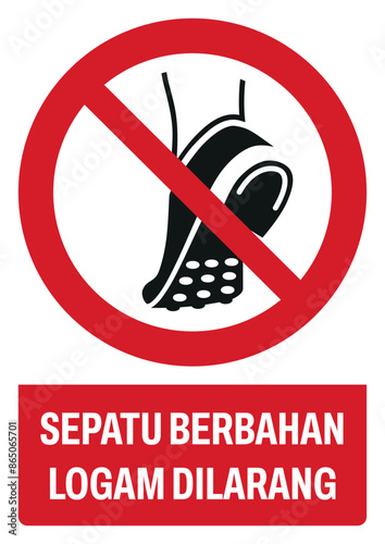 ISO prohibition safety signs v1 in indonesian_sepatu berbahan logam dilarang size a4/a3/a2/a1 photo