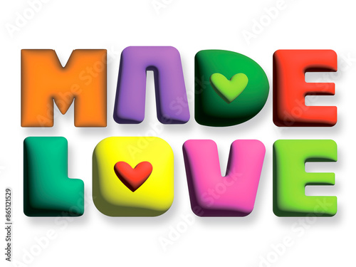 3D Illustration. The inscription “MADE LOVE”. Stylized text on a white background. Each letter has a different color and 3D effect.