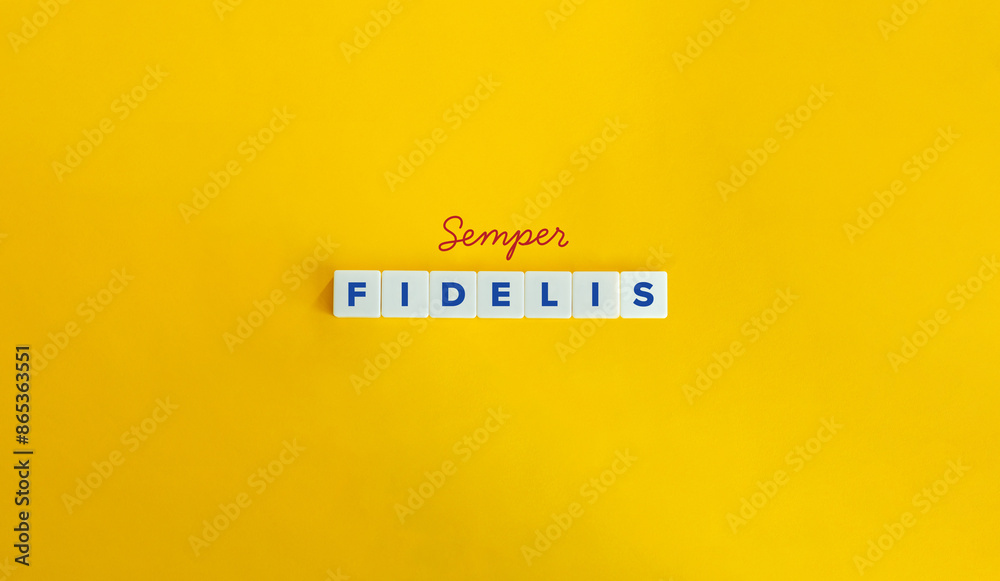 Sempre Fidelis Phrase. Always Faithful in Latin Language. Text on Block Letter Tiles. Sempre Fidelis Phrase. Always Faithful in Latin Language. Text on Block Letter Tiles.
