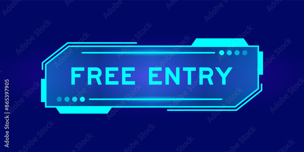 Futuristic hud banner that have word free entry on user interface screen on blue background Futuristic hud banner that have word free entry on user interface screen on blue background