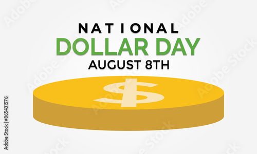 National Dollar Day. Vector Design Illustration for Background, Poster, Banner paper doller and coin doller.