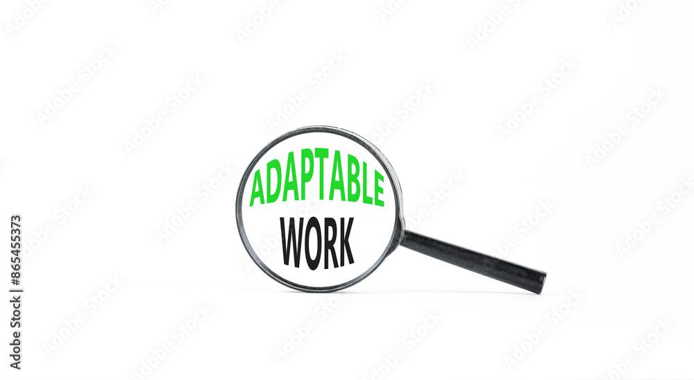 Adaptable work symbol. Concept words Adaptable work in beautiful magnifying glass. Beautiful white paper background. Business Adaptable work concept. Copy space. Adaptable work symbol. Concept words Adaptable work in beautiful magnifying glass. Beautiful white paper background. Business Adaptable work concept. Copy space.