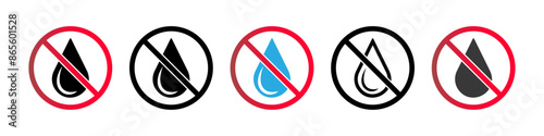 Set of no water drop sign symbol. No water-resistant icon. No water drop sign. No water droplets icon collection in the circle. No water drops vector icon. Prohibited sign symbol. Vector illustration.