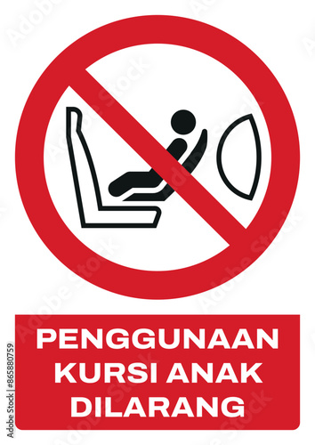 ISO prohibition safety signs v1 in indonesian _penggunaan kursi anak dilarang size a4/a3/a2/a1 photo