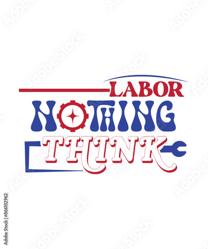 labor nothing think svg