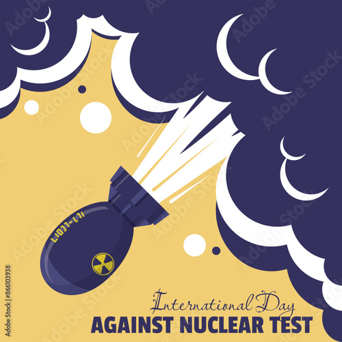 International Day Against Nuclear Test poster with nuclear bomb lauch