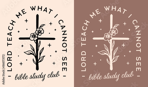 Bible study club squad Lord teach me what I cannot see lettering badge logo reading reader support group. Religious Christian quotes for student girls retro aesthetic poster print shirt design.