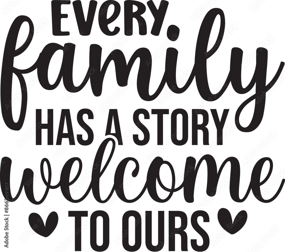 Every Family Has a Story Welcome to Ours Every Family Has a Story Welcome to Ours