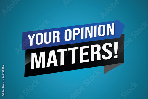your opinion matters poster banner graphic design icon logo sign symbol social media website coupon

