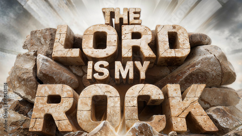 The Lord is my rock - Psalm 18:2. 3D stone text highlights stability, strength, and foundation. Biblical religious concept art for all your faith-based projects. photo
