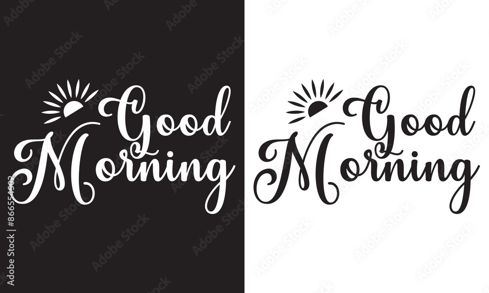 Good morning vector illustration. Morning motivational Hand drawn lettering isolated on white and black background. EPS 10 Good morning vector illustration. Morning motivational Hand drawn lettering isolated on white and black background. EPS 10
