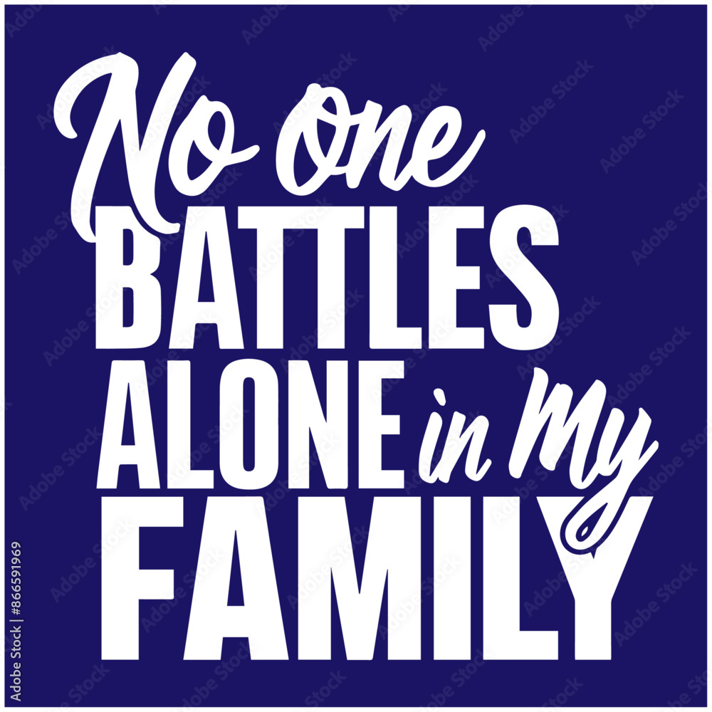 no one battle alone in my family cancer awareness design no one battle alone in my family cancer awareness design