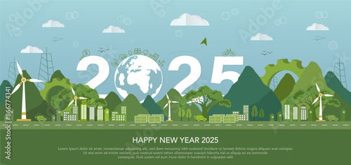 Happy new year 2025 Natural Environment in 2025, Saving environment, enviromental sustainability, clean planet and ecology on green nature background. Green Vector Illustration.