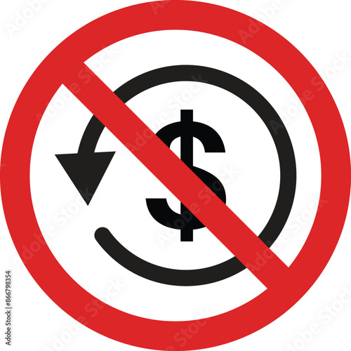 No money refund sign . No dollar refund sign . No cashback sign .  Vector illustration