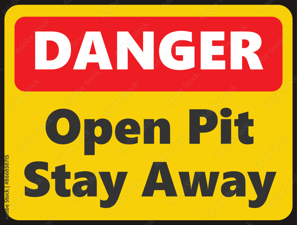 Danger Open Pit Stay Away safety signage in vector illustration Danger Open Pit Stay Away safety signage in vector illustration