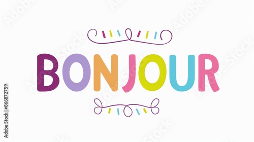 Hand-Drawn Colorful Bonjour Greeting with Decorative Flourishes - Stylish Welcome Text