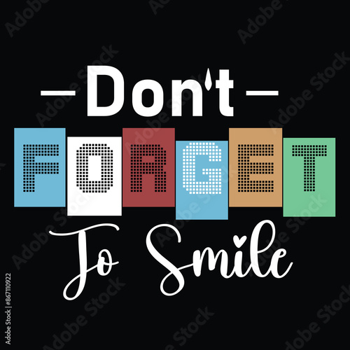 Don't forget to smile t shirt design