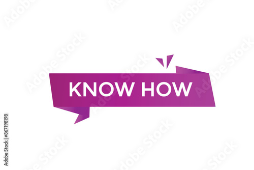 website, know how, button, learn, stay, tuned, level, sign, speech, bubble  banner, modern, symbol, click. 
