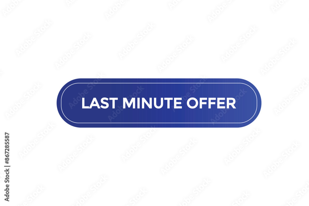 website, last minute offer, button, learn, stay, tuned, level, sign, speech, bubble banner, modern, symbol, click.
website, last minute offer, button, learn, stay, tuned, level, sign, speech, bubble banner, modern, symbol, click.