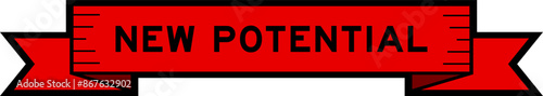 Ribbon label banner with word new potential in red color on white background